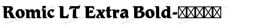 Romic LT Extra Bold字体转换